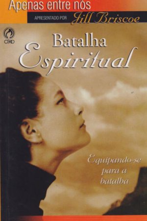 Coleção Apenas Entre Nós – Batalha Espiritual