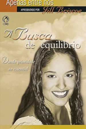 Coleção Apenas Entre Nós – A Busca de Equilíbrio