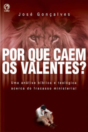Por que Caem os Valentes?