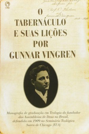 O Tabernáculo e suas Lições por Gunnar Vingren