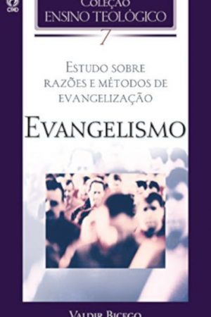 Coleção Ensino Teológico – Evangelismo – Volume 07