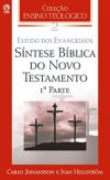 Coleção Ensino Teológico – Síntese Bíblica do Novo Testamento (1ª Parte) – Volume 02