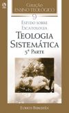 Coleção Ensino Teológico – Teologia Sistemática (3ª Parte) – Volume 09
