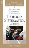Coleção Ensino Teológico – Teologia Sistemática (4ª Parte) – Volume 11