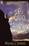 Eu Creio, e Agora?