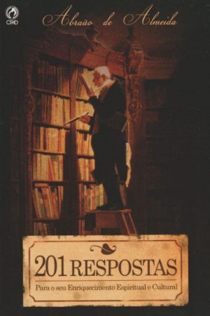 201 Respostas para o Seu Enriquecimento Espiritual e Cultural