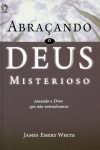 Abraçando o Deus Misterioso