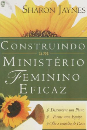 Construindo um Ministério Feminino Eficaz