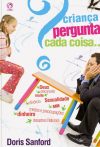 Criança Pergunta Cada Coisa…