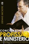 Conciliando Profissão e Ministério