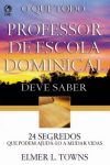O Que Todo Professor de Escola Dominical Deve Saber