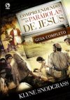 Compreendendo Todas as Parábolas de Jesus