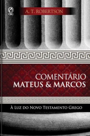 Comentário Bíblico – Mateus e Marcos