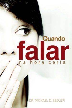 Quando Falar na Hora Certa