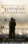 5 Princípios para uma Intimidade Duradoura
