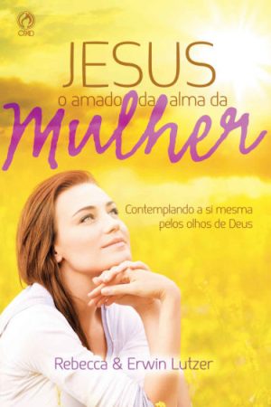Jesus – O Amado da alma da Mulher