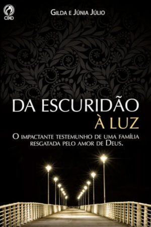 Da Escuridão à Luz