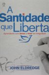 A Santidade que Liberta