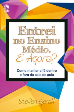 Entrei no Ensino Médio, e Agora?