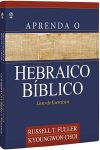 Aprenda o Hebraico Bíblico – Livro de Exercícios
