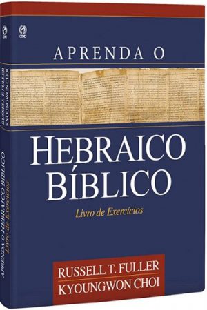 Aprenda o Hebraico Bíblico – Livro de Exercícios