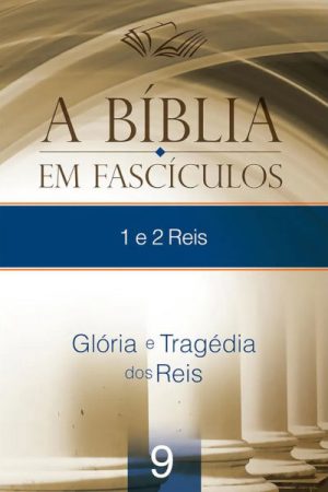 Coleção A Bíblia em Fascículos – 1 e 2 Reis
