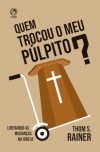 Quem Trocou o Meu Púlpito?