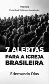 7 Alertas para a Igreja Brasileira
