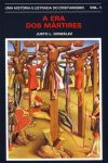 História Ilustrada do Cristianismo – Volume 01: A Era dos Mártires