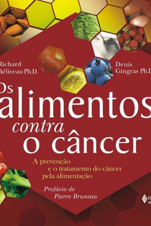 Os alimentos contra o câncer