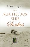 Seja fiel aos seus sonhos