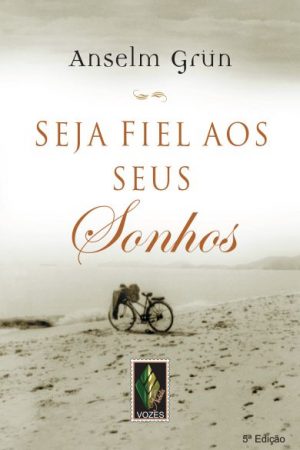 Seja fiel aos seus sonhos