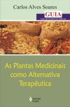 As plantas medicinais como alternativa terapêutica