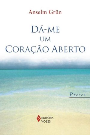Dá-me um coração aberto