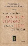 A arte de ser mestre de si mesmo para ser líder de pessoas