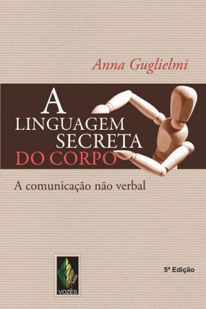 A linguagem secreta do corpo