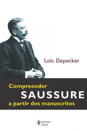 Compreender Saussure a partir dos manuscritos