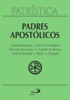 Clemente Romano, Inácio de Antioquia, Policarpo de Esmirna, o pastor de Hermas, Carta de Barnabé, Pápias, Didaqué