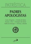 Carta a Diogneto, Aristides de Atenas, Taciano, o Sírio, Atenágoras de Atenas, Teófilo de Antioquia, Hermias, o filósofo