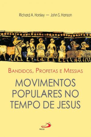 Bandidos, profetas e Messias