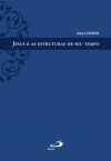 Jesus e as estruturas de seu tempo