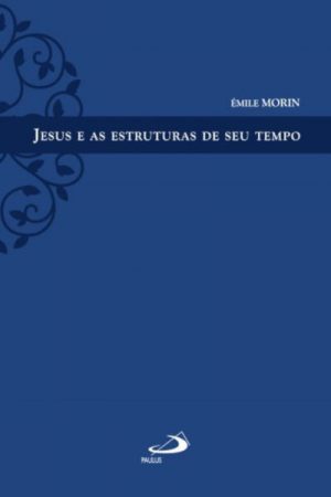 Jesus e as estruturas de seu tempo