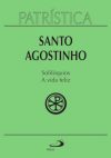 Solilóquios – A vida feliz