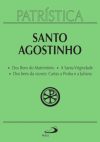 Dos bens do matrimônio, a santa virgindade, dos bens da viuvez: cartas a Proba e a Juliana
