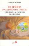 Filosofia – Encantamento e Caminho