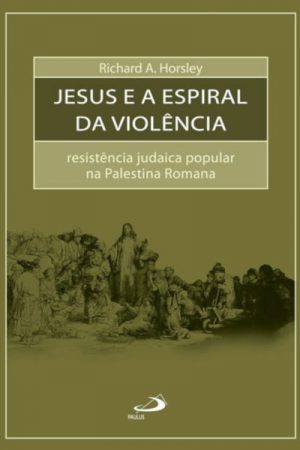 Jesus e a espiral da violência