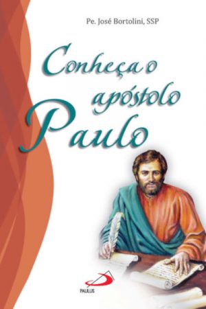 Conheça o apóstolo Paulo
