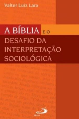 A Bíblia e o desafio da interpretação sociológica