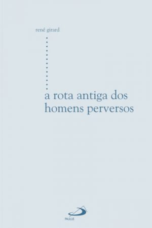 A rota antiga dos homens perversos