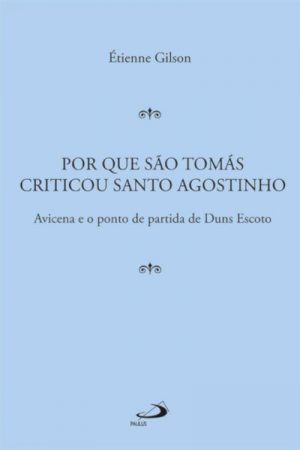 Por que São Tomás criticou Santo Agostinho